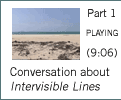 A conversation about "Intervisible Lines" - Part 1 
